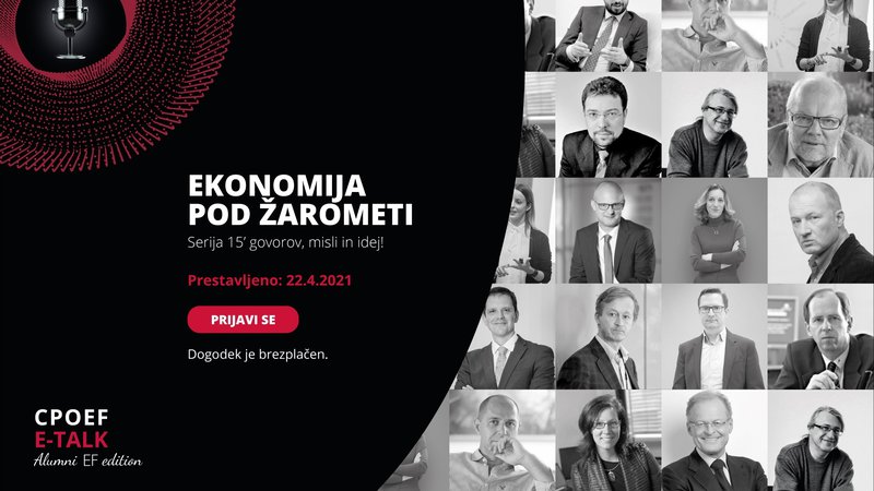 Fotografija: Jutri, tj. 22.aprila 2021, bo Alumni Ekonomske fakultete Univerze v Ljubljani "Pod žaromete postavil ekonomijo".